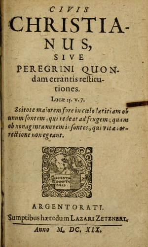 Cover for Civis christianus, sive, Peregrini quondam errantis restitutiones