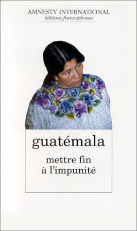 Cover for Guatémala, mettre fin à l'impunité