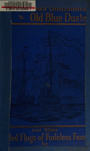 Cover for The glorious "Shannon's" old blue duster and other faded flags of fadeless fame