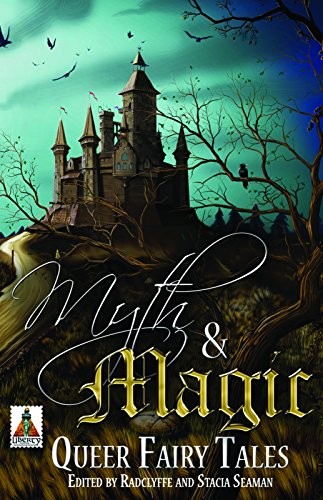 Cover for Myth and Magic: Queer Fairy Tales