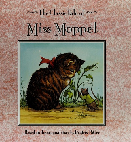 Cover for The classic tale of Miss Moppet