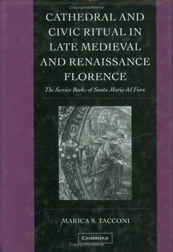 Cover for Cathedral and civic ritual in late medieval and Renaissance Florence