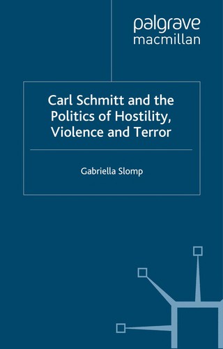 Cover for Carl Schmitt and the politics of hostility, violence and terror
