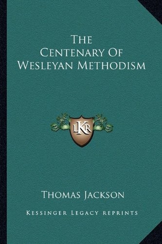 Cover for The Centenary Of Wesleyan Methodism