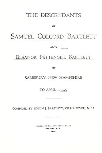 Cover for The descendants of Samuel Colcord Bartlett and Eleanor Pettengill Bartlett of Salisbury, New Hampshire to April 1, 1920