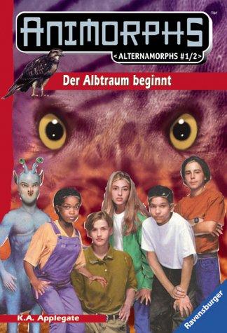 Cover for ANIMORPHS. Alternamorphs 1/2. Der Albtraum beginnt.