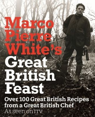 Cover for Marco Pierre Whites Great British Feast