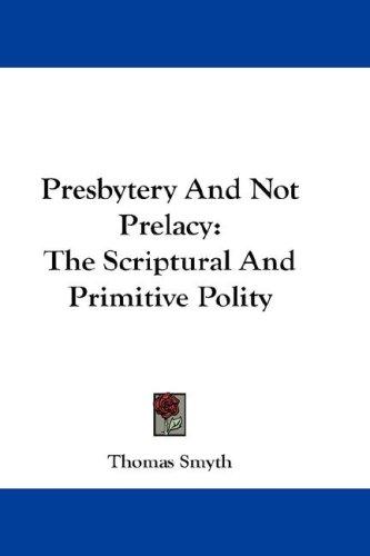 Cover for Presbytery And Not Prelacy
