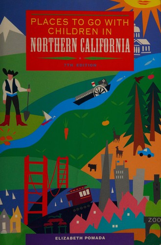 Cover for Places to go with children in Northern California