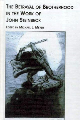 Cover for The betrayal of brotherhood in the work of John Steinbeck