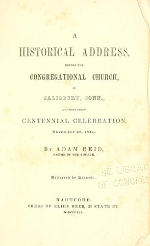 Cover for A historical address, before the Congregational church, in Salisbury, Conn., at their first centennial celebration, November 20, 1844.