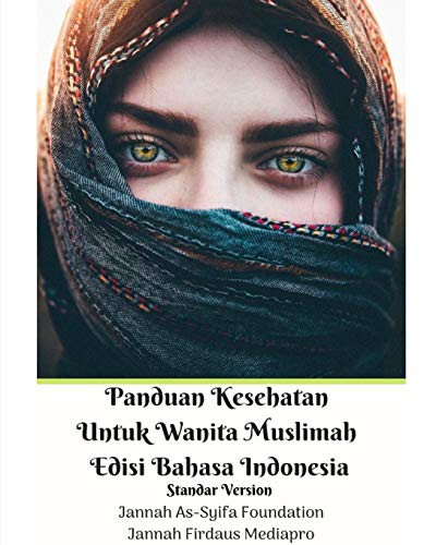 Cover for Panduan Kesehatan Untuk Wanita Muslimah Edisi Bahasa Indonesia Standar Version
