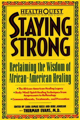 Cover for HealthQuest Staying Strong: Staying Strong: Reclaiming The Wisdom Of African-American Healing (Healthquest : Total Wellness for Body, Mind & Spirit)