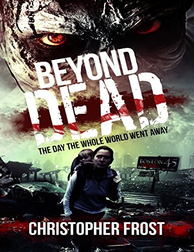 Cover for Beyond Dead: The Day the Whole World Went Away