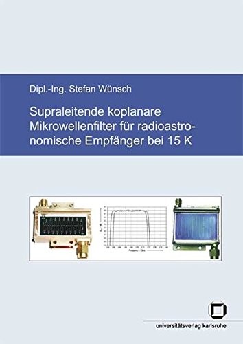 Cover for Supraleitende koplanare Mikrowellenfilter für radioastronomische Empfänger bei 15 K