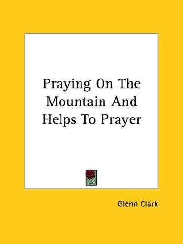 Cover for Praying on the Mountain and Helps to Prayer
