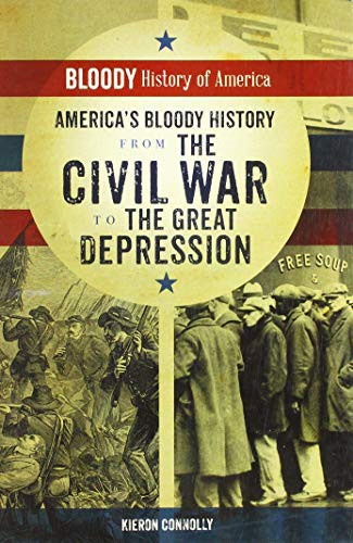 Cover for America's Bloody History from the Civil War to the Great Depression