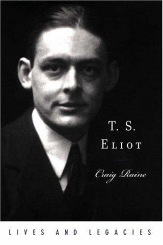 Cover for T. S. Eliot (Lives and Legacies Series)
