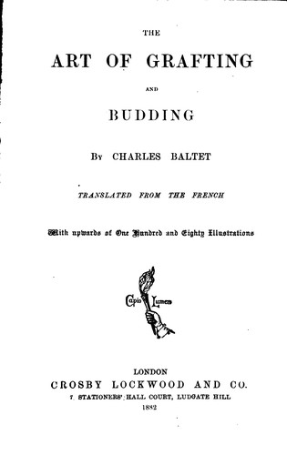 Cover for The art of grafting and budding: [transl. from the French].