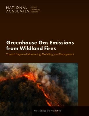 Cover for Greenhouse Gas Emissions from Wildland Fires : Toward Improved Monitoring, Modeling, and Management