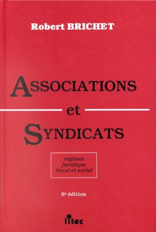 Cover for Associations et syndicats, 1re édition. Régimes juridiques, fiscal, social