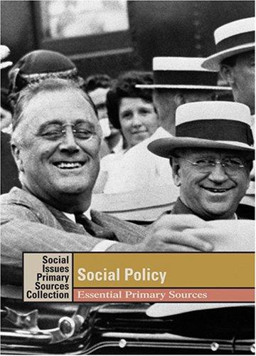 Cover for Social Policy Essential Primary Sources (Social Issues: Primary Sources Collection)