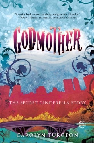 Cover for Godmother: The Secret Cinderella Story