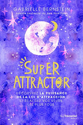 Cover for Super Attractor - Découvrez la puissance de la loi d'attraction et réalisez vos rêves les plus fous