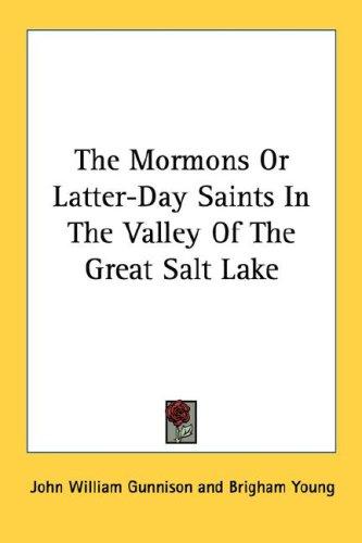 Cover for The Mormons Or Latter-Day Saints In The Valley Of The Great Salt Lake