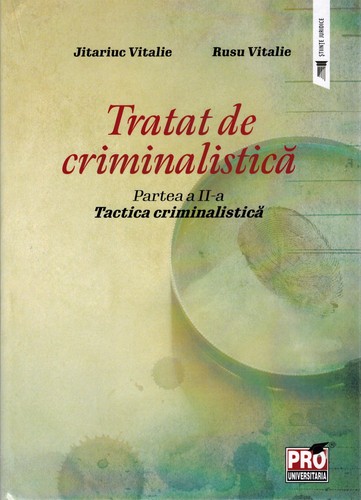 Cover for Tratat de criminalistică. Partea 2 : Tactica criminalistică