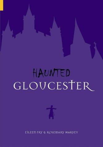 Cover for Haunted Gloucester (Images of England)