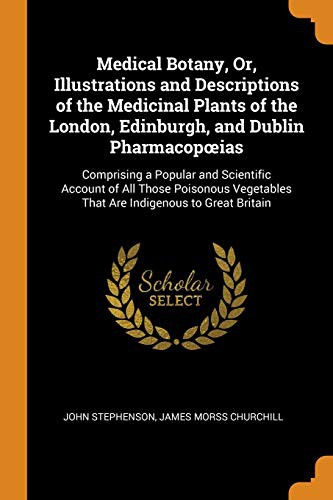 Cover for Medical Botany, Or, Illustrations and Descriptions of the Medicinal Plants of the London, Edinburgh, and Dublin Pharmacopoeias