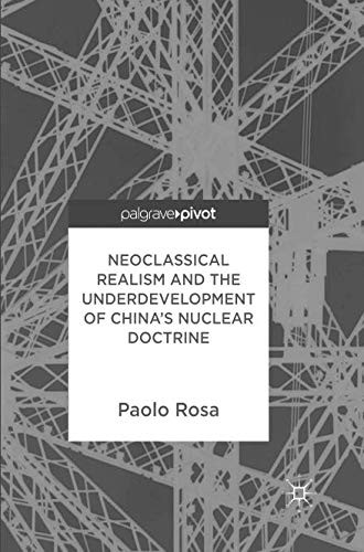 Cover for Neoclassical Realism and the Underdevelopment of China's Nuclear Doctrine