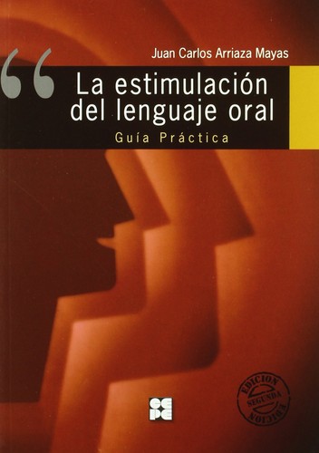 Cover for La Estimulación del Lenguaje Oral. Guía Práctica