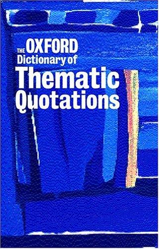 Cover for The Oxford dictionary of thematic quotations