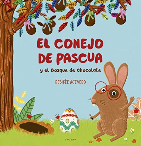 Cover for El conejo de pascua y el bosque de chocolate