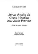Cover for Sur les chemins du Grand Meaulnes avec Alain-Fournier
