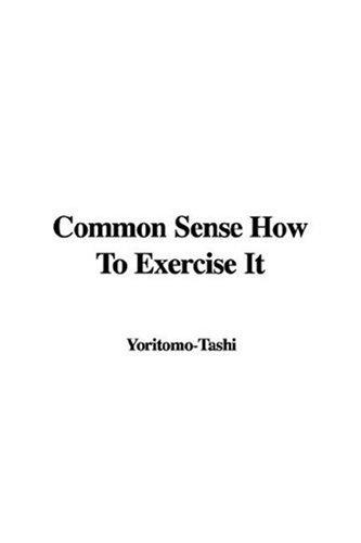 Cover for Common Sense How To Exercise It
