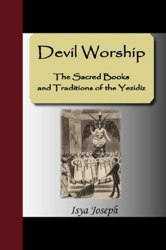 Cover for Devil Worship - The Sacred Books and Traditions of the Yezidiz