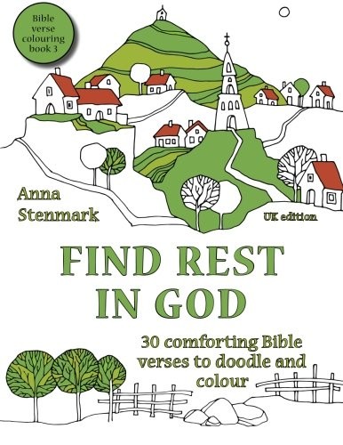 Cover for Find rest in God: 30 comforting Bible verses to doodle and colour: UK edition (Bible verse colouring book) (Volume 3)