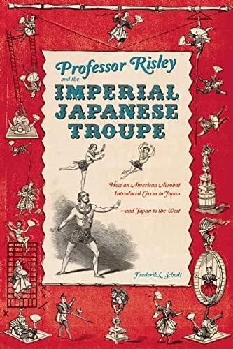 Cover for Professor Risley and the imperial Japanese troupe