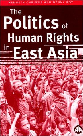 Cover for The Politics Of Human Rights In East Asia