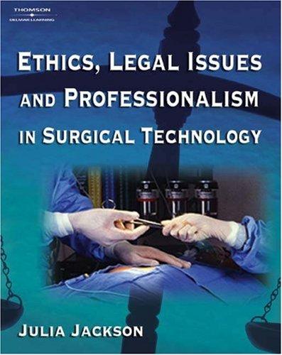 Cover for Ethics, Legal Issues and Professionalism in Surgical Technology