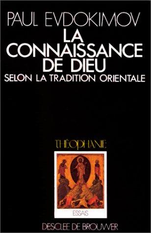 Cover for La Connaissance de Dieu selon la tradition orientale