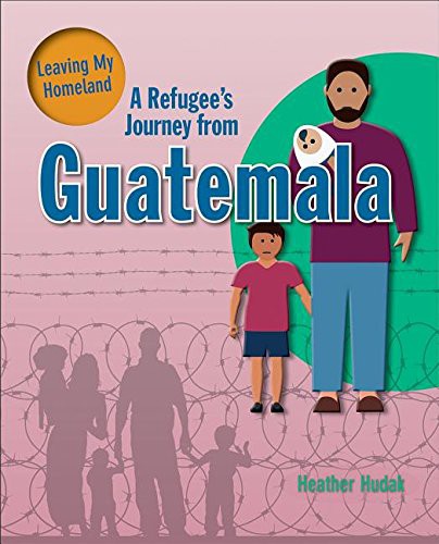 Cover for A Refugee's Journey from Guatemala