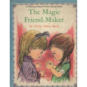 Cover for The Magic Friend-Maker (A Whitman Small World Library Book)