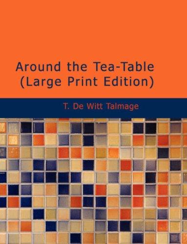 Cover for Around the Tea-Table (Large Print Edition)