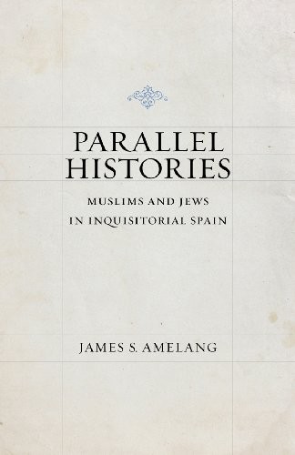 Cover for Parallel Histories: Muslims and Jews in Inquisitorial Spain