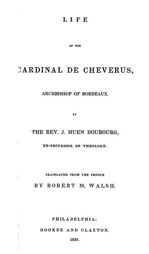 Cover for Life of the Cardinal de Cheverus, Archbishop of Bordeaux