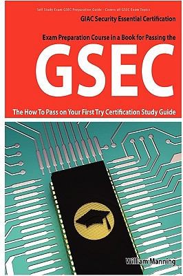 Cover for Gsec The How To Pass On Your First Try Certification Study Guide